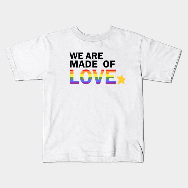 We are made of love Kids T-Shirt by Rosbel